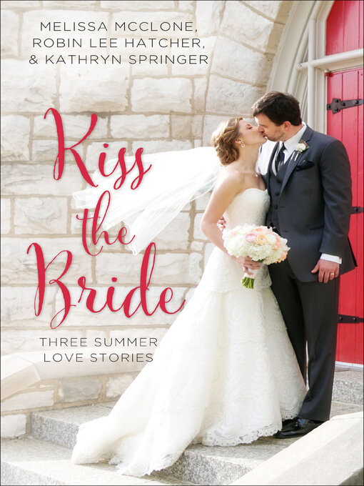 Title details for Kiss the Bride by Melissa McClone - Available